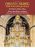 Organ Music For Manuals Only (Smith): Noten für Orgel: 33 Works by Berlioz, Bizet, Franck, Saint-Saens and Others (Dover Music for Organ)