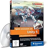 Spiele entwickeln mit Unity 5: Das umfassende Training