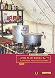 ...und alle essen mit!: Kochen auf Freizeitmaß
